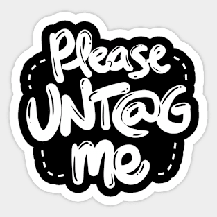 Untag Me (White Text) Sticker